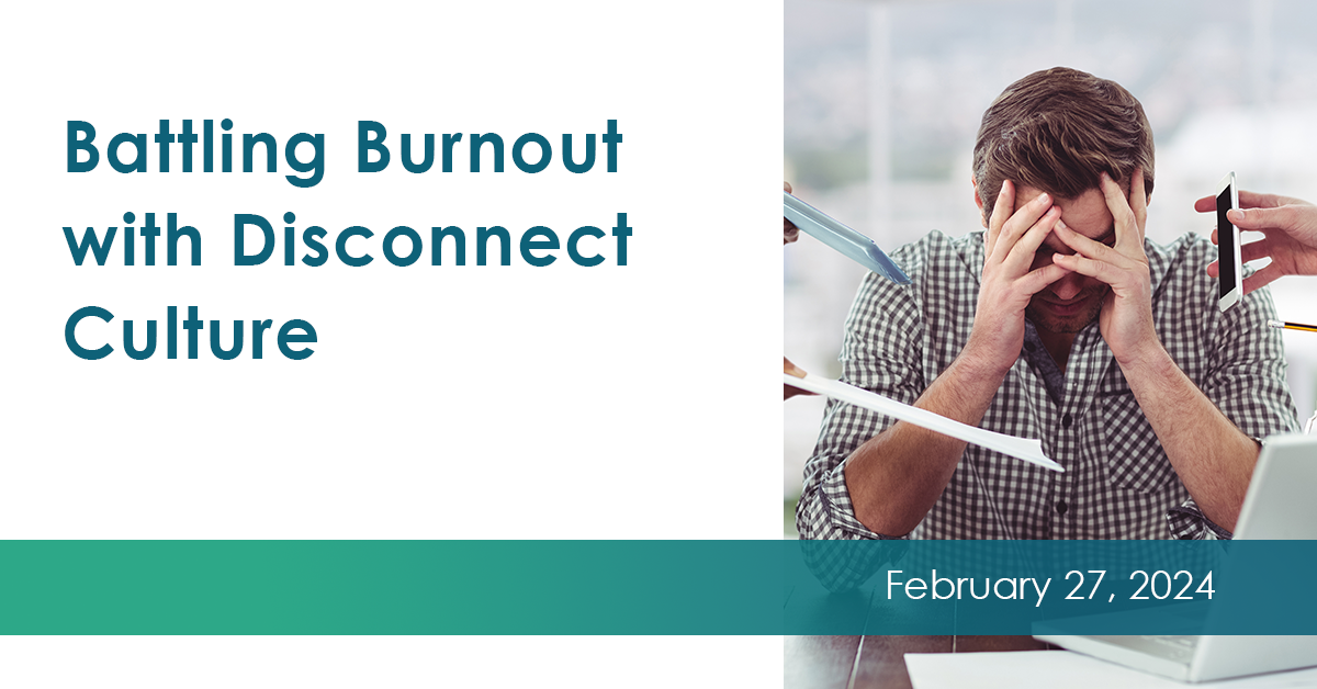 Battling employee burnout with disconnect culture may not be the answer.